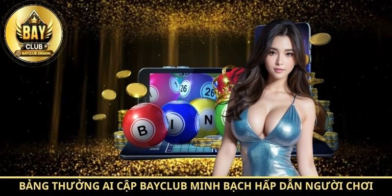 Bảng thưởng Ai Cập BayClub minh bạch hấp dẫn người chơi