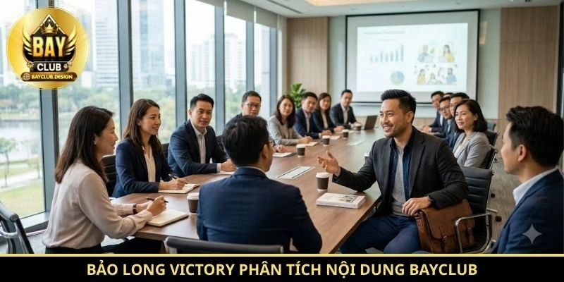 Bảo Long Victory phân tích nội dung BayClub