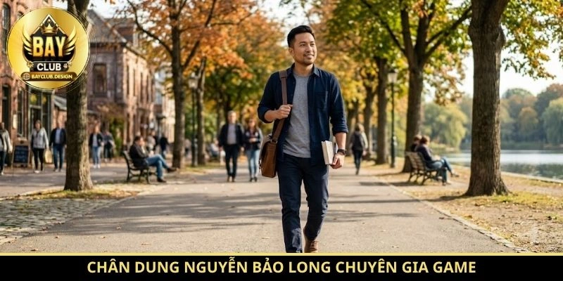 Chân dung Nguyễn Bảo Long chuyên gia game