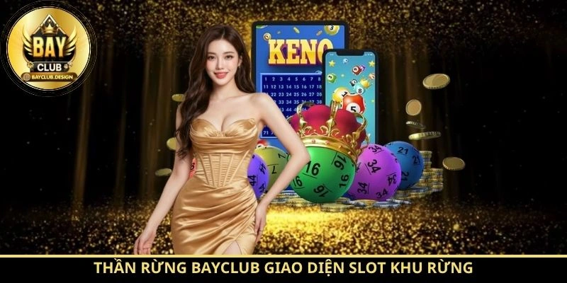 Thần Rừng BayClub – Hướng dẫn luật chơi đầy đủ cho người mới 1 Thần Rừng BayClub giao diện slot khu rừng